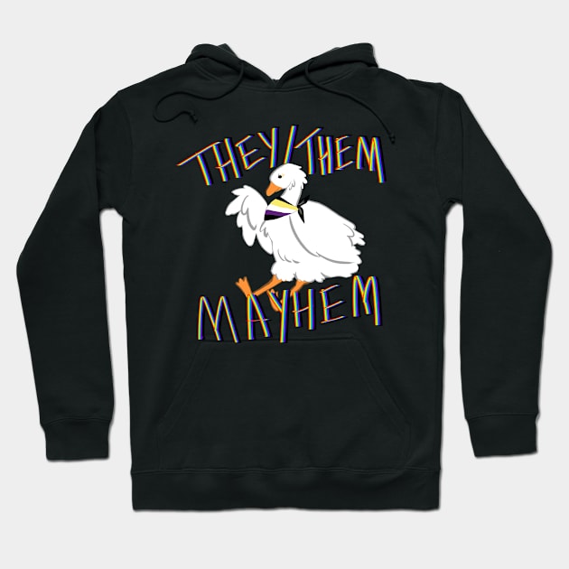 They Them Mayhem Goose Hoodie by Cup O Isopod